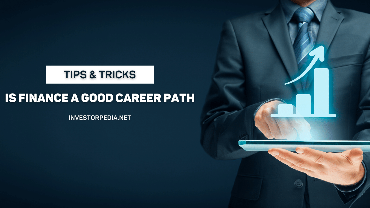 Is finance a good career path for you? Complete facts