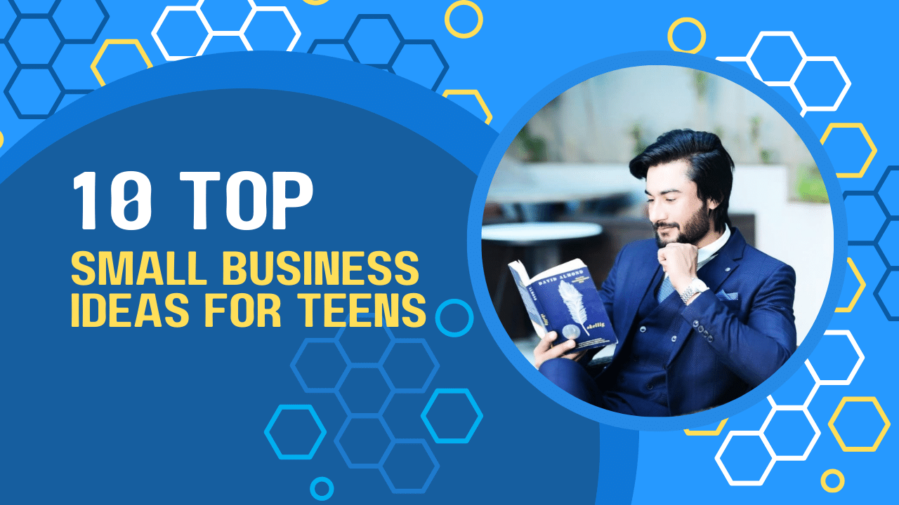 10 Top Small Business Ideas for Teens Without Investment